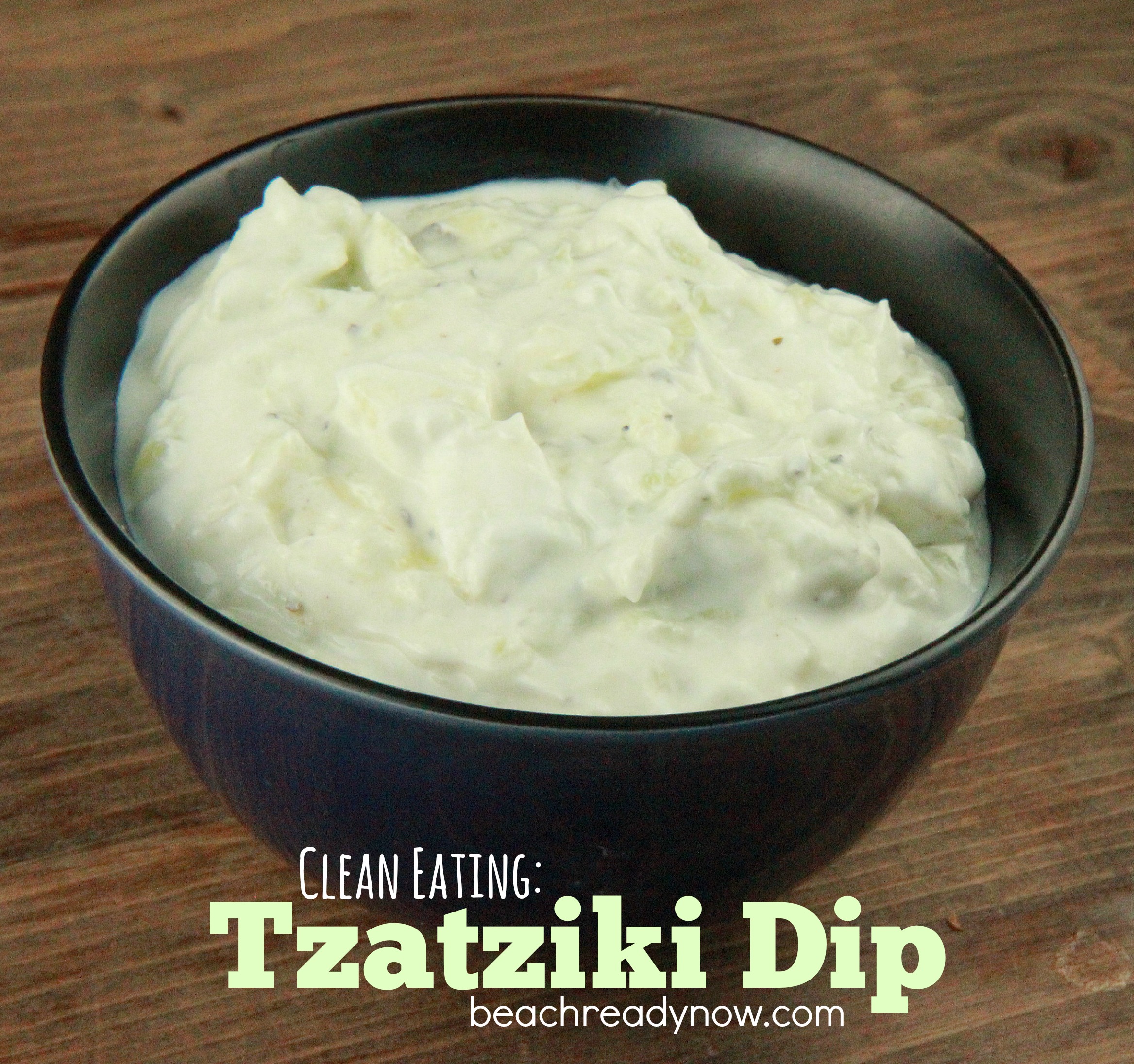 Clean Eating:  Tzatziki Dip