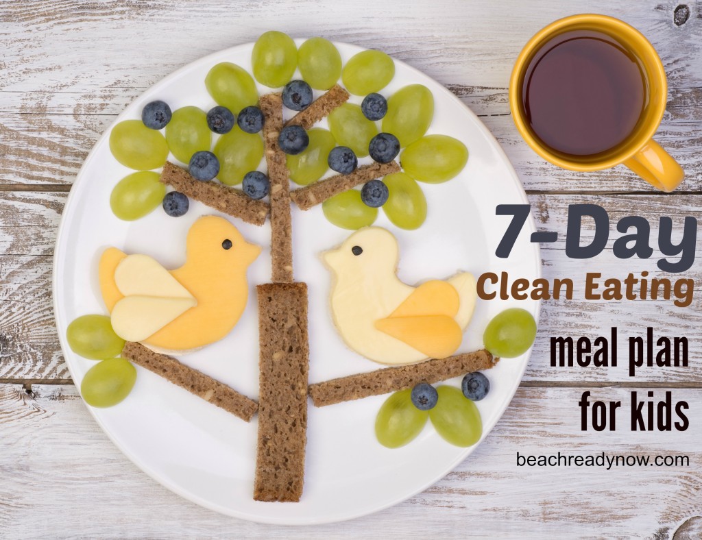 7 Day Clean Eating Meal Plan for Kids